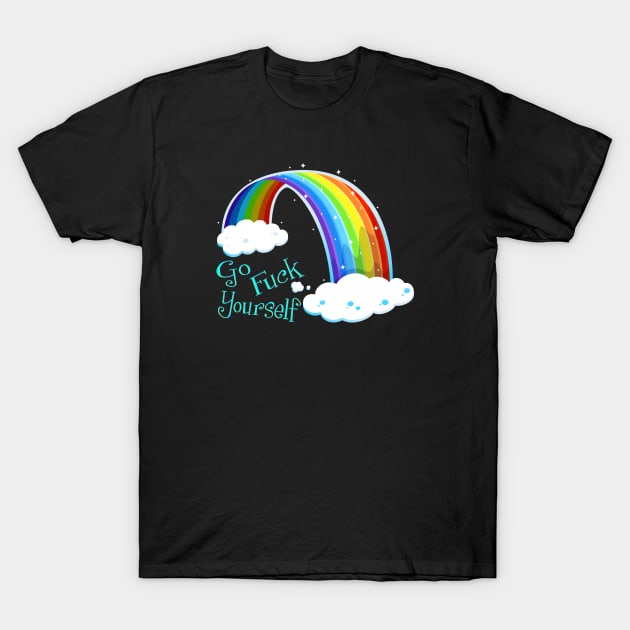 Go Fuck Yourself ~ Rainbow T-Shirt by RainingSpiders